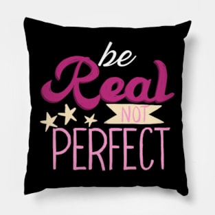 Be-Real-Not-Perfect Pillow