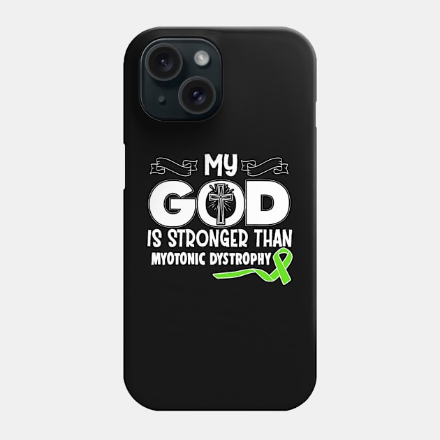 Myotonic Dystrophy Awareness My God Is Stronger Than - In This Family We Fight Together Phone Case by QUYNH SOCIU