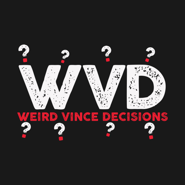 Weird Vince Decisions by PWUnlimited