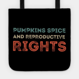 Pumpkin Spice And Reproductive Rights Tote