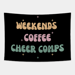 Weekends, Coffee, Cheer Comps Tapestry