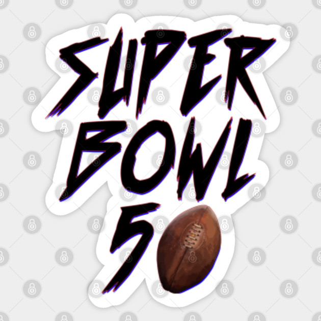 Super Bowl 50 Gift Super Bowl 50 Sticker Teepublic