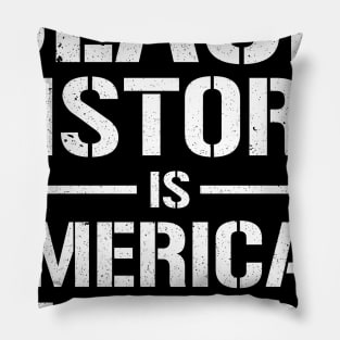 Black History is American History T Shirt Black Lives Matter Pride Pillow