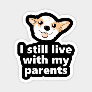 I still live with my parents - Dog version Magnet