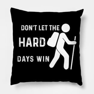 don't let the hard days win Pillow