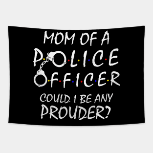 Proud Mom of a Police Officer Tapestry