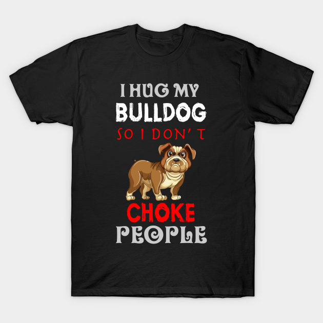 bulldog - Bulldog - T-Shirt | TeePublic