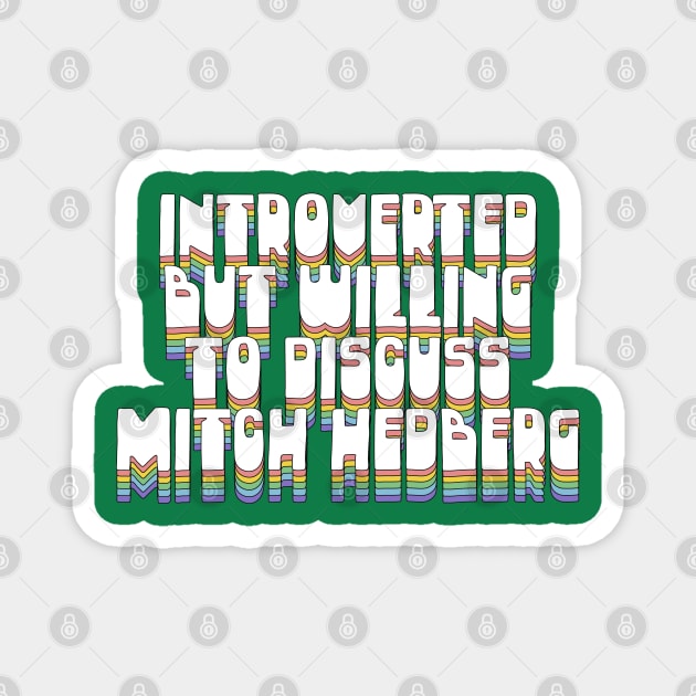 Introverted But Willing To Discuss Mitch Hedberg Magnet by DankFutura