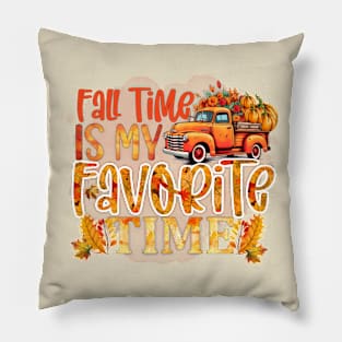 Fall time is my favorite time Pillow