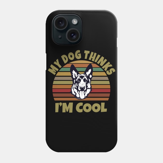 My Dog Thinks I'm Cool Phone Case by Work Memes