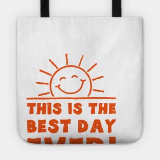 This Is The Best Day Ever Tote