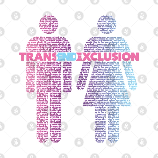 TransEndExclusion - Multicolor - No Border by OutPsyder