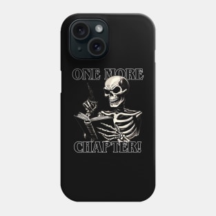 One More Chapter! Phone Case