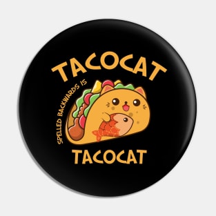 Tacocat spelled backwards is tacocat Pin