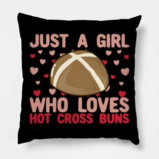 Just A Girl Who Loves Hot Cross Buns Pillow