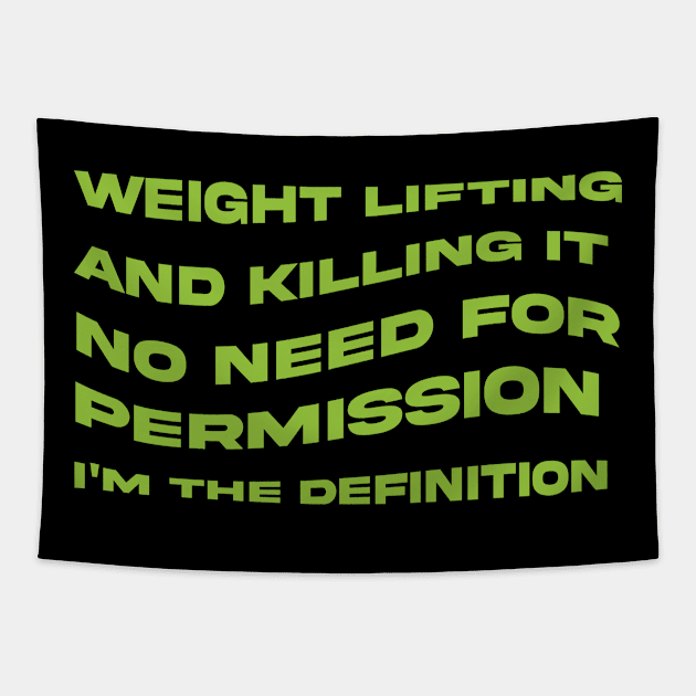 Weight Lifting and Killing It No Need for Permission I am the Definition Tapestry by InkSplash T-Hub