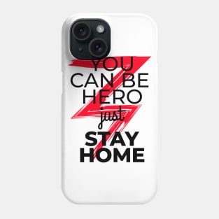 You can be hero just stay home Phone Case