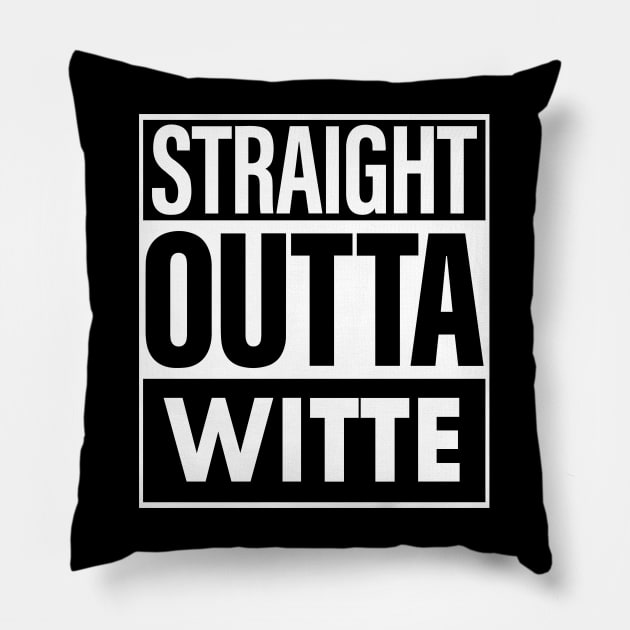 Witte Name Straight Outta Witte Pillow by ThanhNga