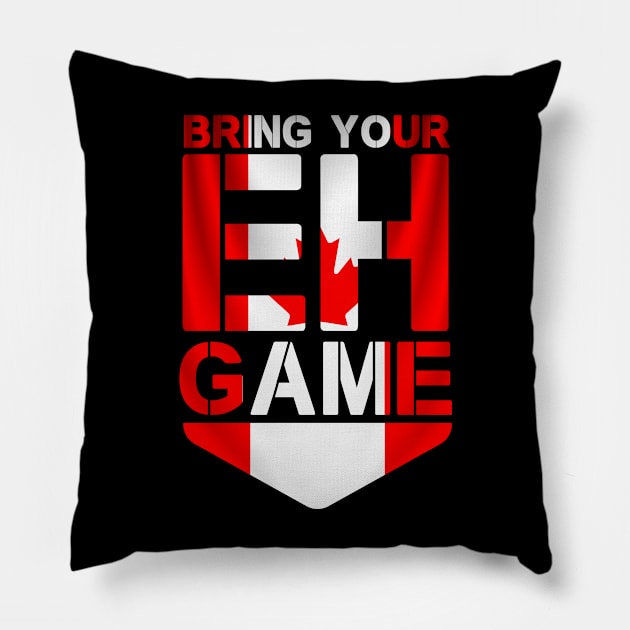 Bring Your Eh Game Canadian Flag Canada Pride Pillow by CoolTees