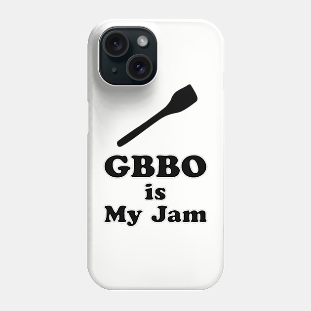 GBBO is my jam, Great British Baking Fan, Love GBBO Phone Case by penandinkdesign@hotmail.com