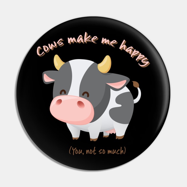 Cute Kawaii Cow with Funny Sarcastic Saying Pin by Irene Koh Studio