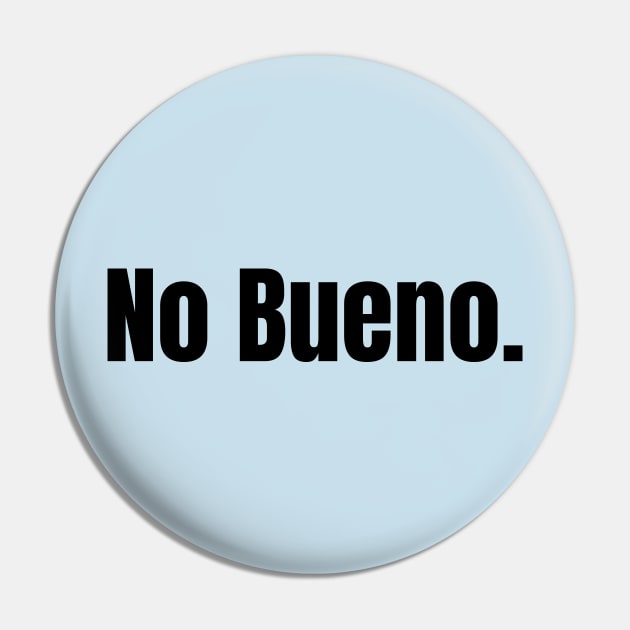 No Bueno Pin by Owlora Studios