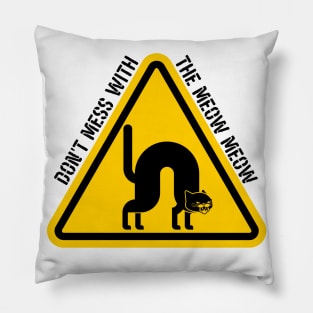 Don't Mess With The Meow Meow Danger Cat Design Pillow