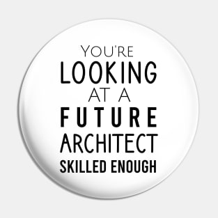 You're looking at a future architect skilled enough Pin