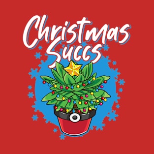 Christmas Succs Hilarious Xmas Succulents Pun T-Shirt