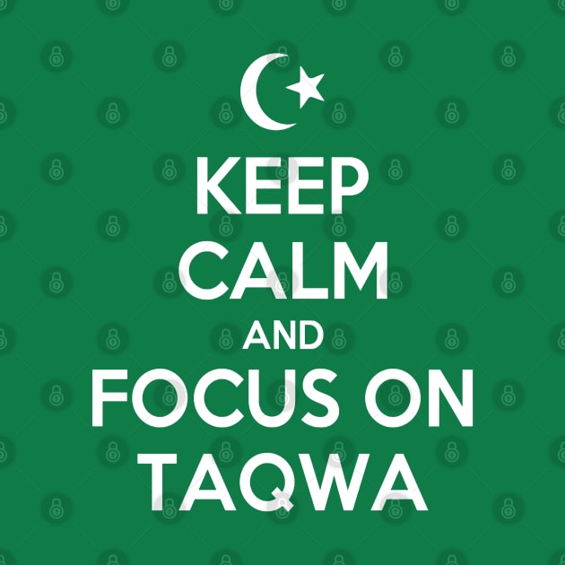 Keep Calm And Focus on Taqwa by taiche