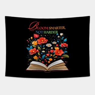 Bloom smarter not harder, Grow your own Success story Tapestry