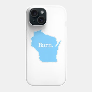 Wisconsin Born WI Home Blue Phone Case