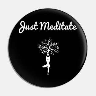 Just Meditate Shirt Pin