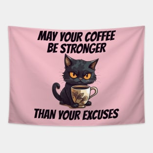 May Your Coffee Be Stronger Than Your Excuses Tapestry