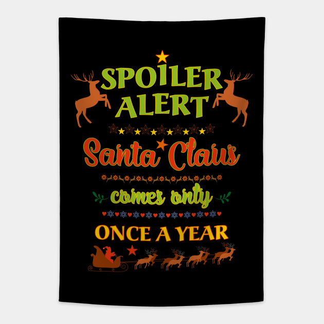 Spoiler Alert OMG - Santa Claus Is Coming Tapestry by EDDArt