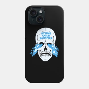 Stone Cold Bummer Phone Case