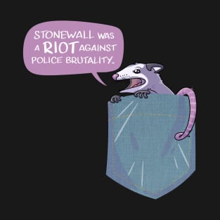 Stonewall was a Riot Pocket Opossum T-Shirt