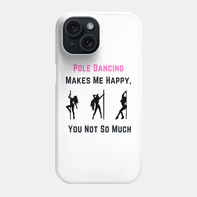 Pole Dancing Makes Me Happy - Pole Dance Design Phone Case by Liniskop