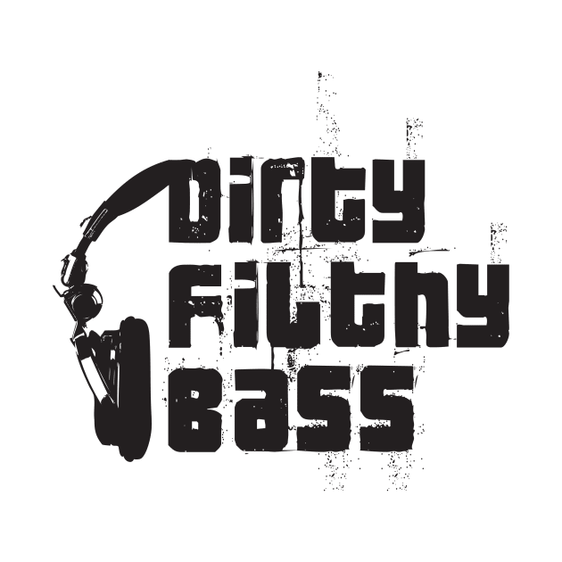 Dirty Filthy Bass by e2productions