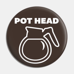 Pot Head (white print) Pin