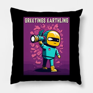 Greetings Earthling Pillow