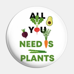 ALL YOU NEED IS PLANTS Pin