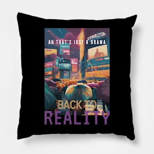 Just K Drama Back To Reality Pillow
