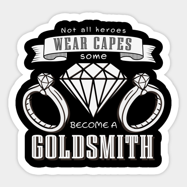 Goldsmith, hero without cape - Goldsmith - Sticker | TeePublic
