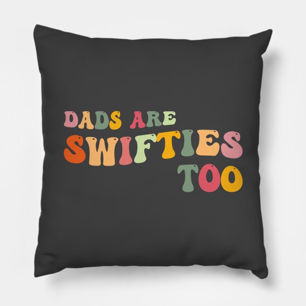 Funny Father's Day Dads Are Swifties Too Pillow by Rosemat