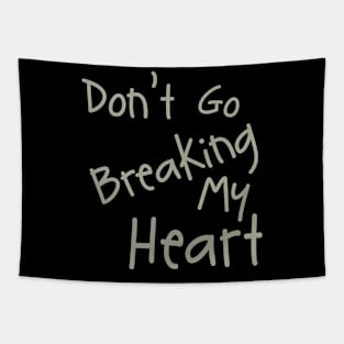 Don't Go Breaking My Heart Tapestry