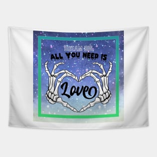 Dream Big, Happy Valentine all we need is Love Tapestry