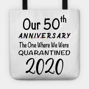 Our 50th Anniversary The One Where We Were Quarantined 2020 Tote