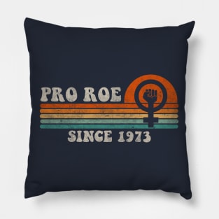 Pro Roe Since 1973 Vintage Retro Pillow