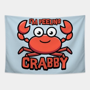 I'm feeling Crabby! Cute Crab Cartoon! Tapestry